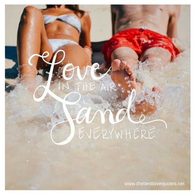"Love in the air, sand everywhere" - Unknown Author