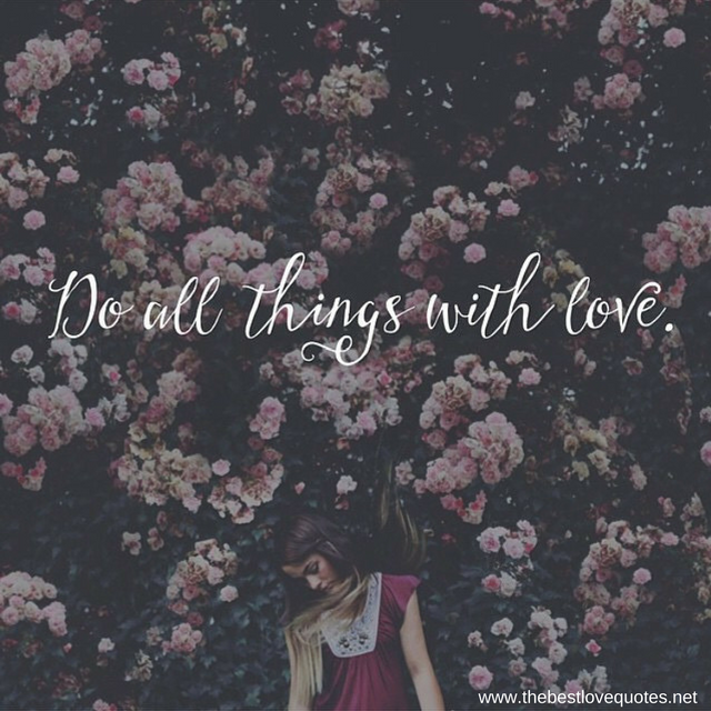 "Do all things with love"