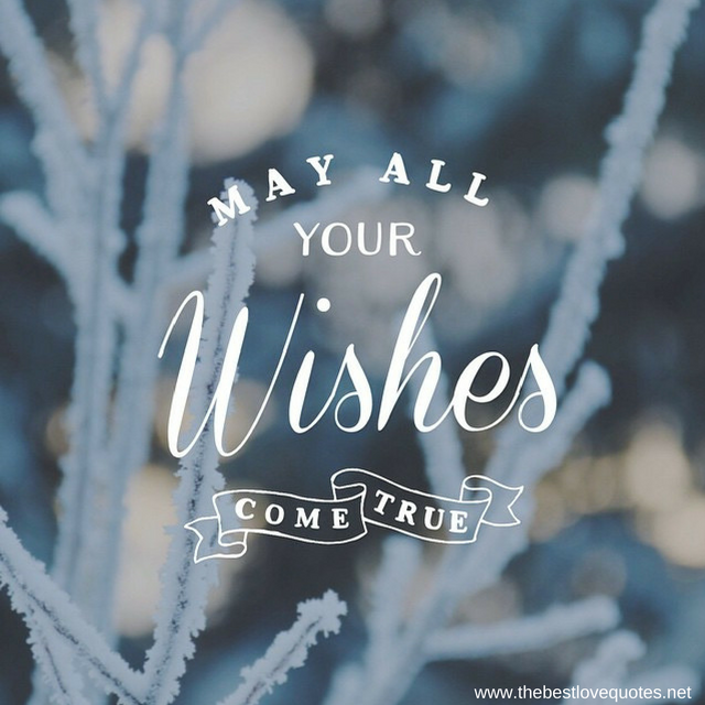 "May all your wishes come true"