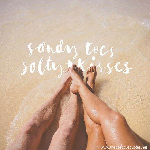 "Sandy toes salty kisses"
