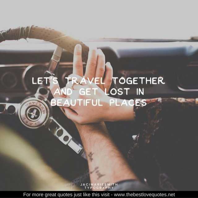"Let's travel together and get lost in beautiful places"