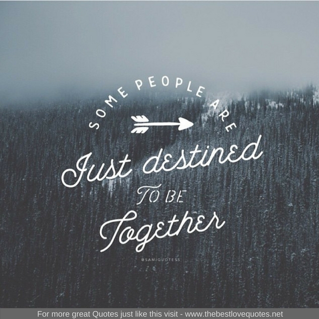 "Some people are just destined to be together"