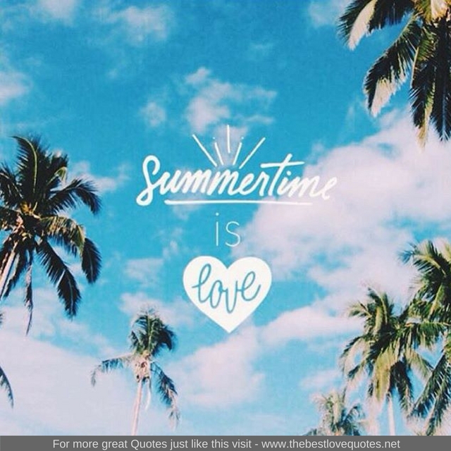 "Summertime is love"