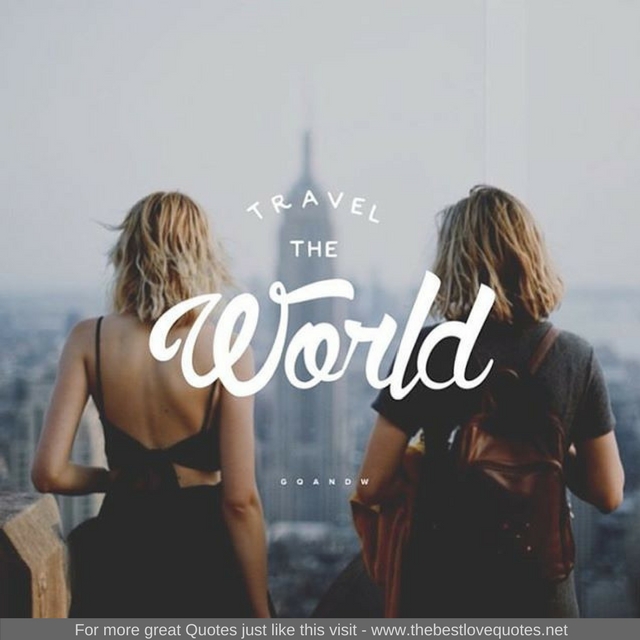 "Travel the world"