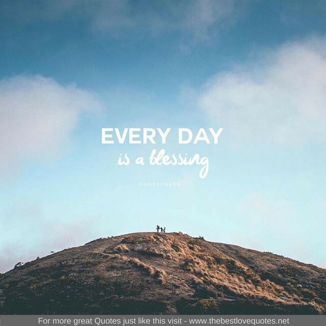 "Every day is a blessing"