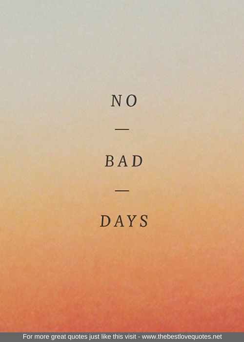 "No Bad Days"