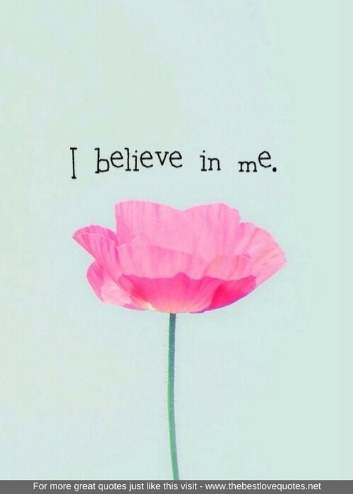 "I believe in me"