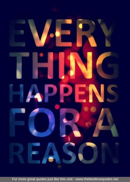"Everything happens for a reason"
